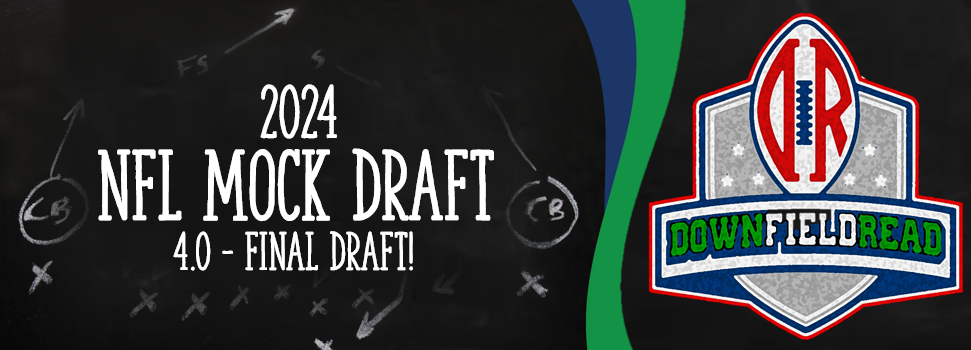 2024 NFL Mock Draft 4.0 – FINAL DRAFT!